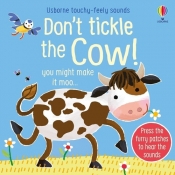 DON"T TICKLE THE COW!