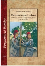 Harcerstwo żywe i radosne - Aleksander Kamiński