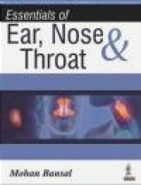 Essentials of Ear, Nose Mohan Bansal