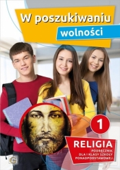 Katechizm. Liceum ogólnokształcące 1. W poszukiwaniu wolności