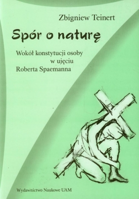 Spór o naturę - Teinert Zbigniew<br />
