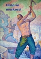 Historia męskości. Tom 2. XIX wiek. Tryumf męskości - Jean-Paul Bertaud, Ivan Jablon, Alain Corbin, Paul Airiau, Stéphane Audoin-Rouzeau, François Guillet