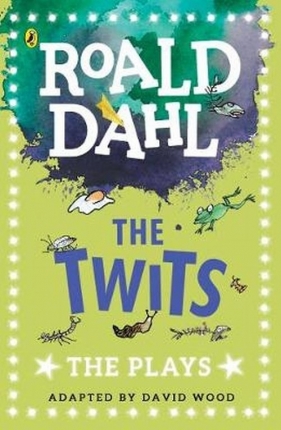 The Twits The Plays - Roald Dahl