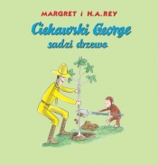 Ciekawski George sadzi drzewo - Margret i H.A.Rey