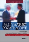 Motywatory pozapłacowe czyli droga do nowej jakości pracowników Lenik Piotr