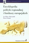Encyklopedia polityki regionalnej funduszy europejskich Tkaczyński Jan Wiktor, Świstak Marek