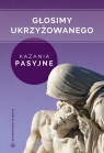 Głosimy ukrzyżowanego Kazania pasyjne Sebastian Wiśniewski