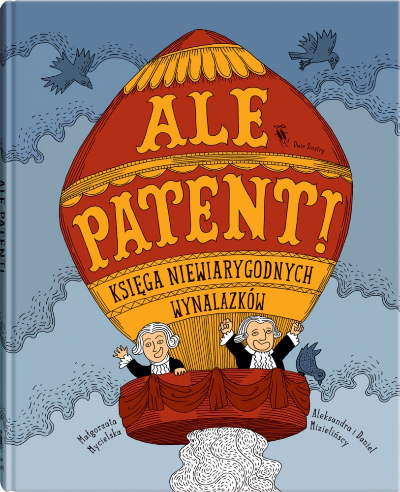 Ale patent! Księga niewiarygodnych wynalazków