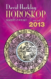 Horoskop na rok 2013 Sekrety zodiaku - Harklay David
