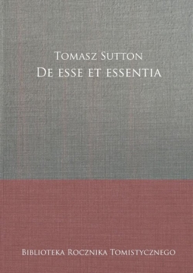 De esse et essentia - Tomasz Sutton