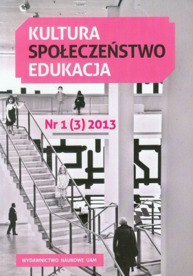 Kultura Społeczeństwo Edukacja nr 1 (3) 2013 - <br />
