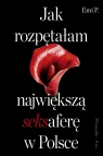 Jak rozpętałam największą seksaferę w Polsce. Duże Litery Emi P.