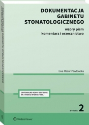 Dokumentacja gabinetu stomatologicznego. Wzory pism komentarz i orzecznictwo - Ewa Mazur-Pawłowska