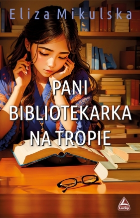 Pani bibliotekarka na tropie - Eliza Mikulska