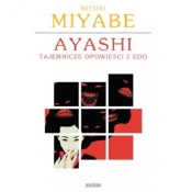 Ayashi Tajemnicze opowieści z Edo - Miyabe Miyuki