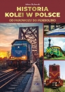 Historia kolei w Polsce Opracowanie zbiorowe