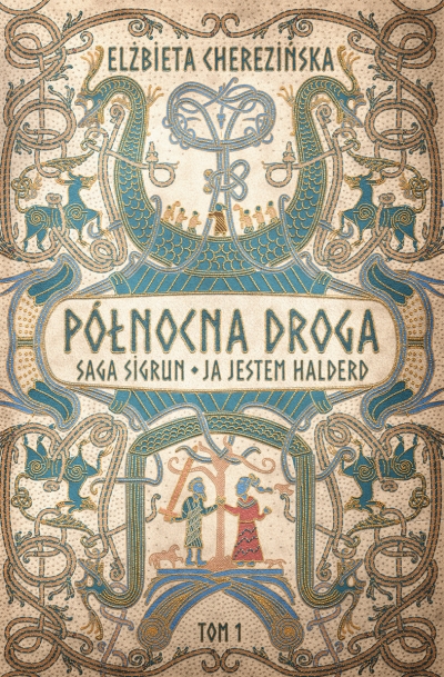 Północna droga. Saga Sigrun. Ja jestem Halderd