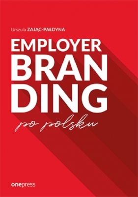 Employer branding po polsku - Zając-Pałdyna Urszula