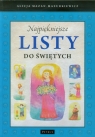 Najpiękniejsze listy do świętych  Alicja Mazan-Mazurkiewicz