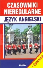 CZASOWNIKI NIEREGULARNE JĘZYK ANGIELSKI + ĆWICZENIA