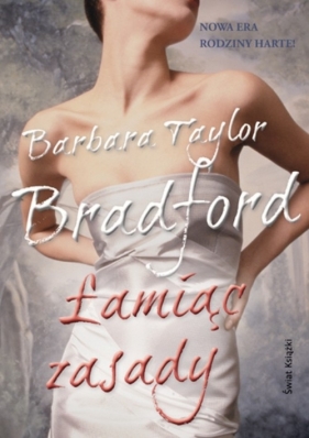 Łamiąc zasady - Taylor Bradford Barbara