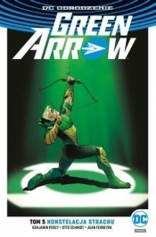 Green Arrow T.5 Konstelacja strachu - praca zbiorowa
