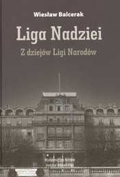 Liga Nadziei z dziejów Ligi narodów - Wiesław Balcerak