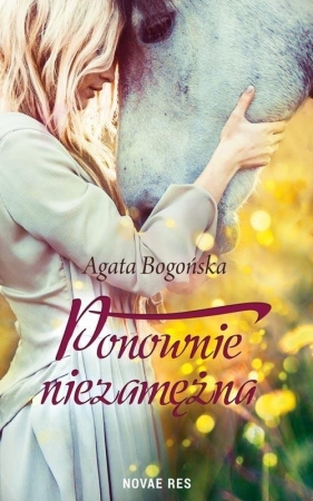 Ponownie niezamężna - Bogońska Agata