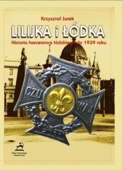 Lilijka i łódka Historia harcerstwa łódzkiego do 1939 roku