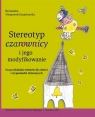  Stereotyp czarownicy i jego modyfikowanie