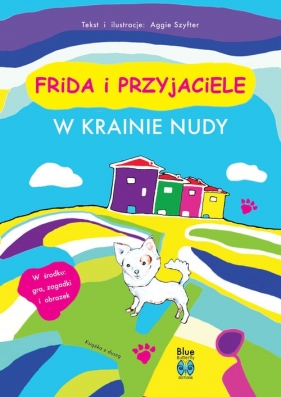 Frida i przyjaciele. W krainie nudy - Aggie Szyfter