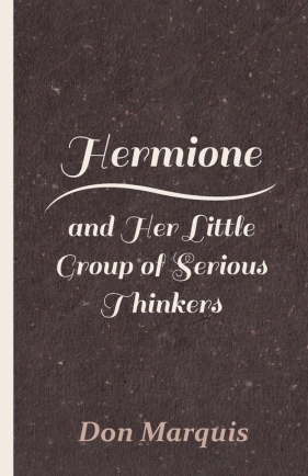 Hermione and Her Little Group of Serious Thinkers - Marquis Don