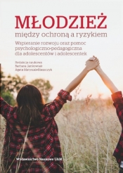 Młodzież między ochroną a ryzykiem - Matysiak-Błaszczyk Agata, Barbara Jankowiak Barbara