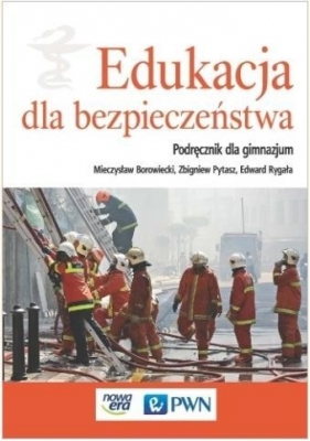 Edukacja dla bezpieczeństwa Podręcznik - Borowiecki Mieczysław, Pytasz Zbigniew, Rygała Edward