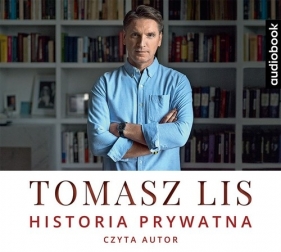 Tomasz Lis Historia prywatna (Audiobook) - Tomasz Lis