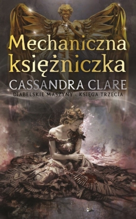 Mechaniczna księżniczka Diabelskie maszyny Tom 3 - Cassandra Clare