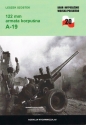 122 mm armata korpuśna A-19. Broń i wyposażenie Wojska Polskiego - Leszek Szostek