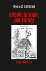 Opowiem Wam jak zginął Lobotomia 4.0 br Wojciech Sumliński