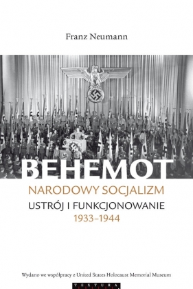Behemot Narodowy socjalizm - ustrój i funkcjonowanie 1933-1944 - Franz Neumann