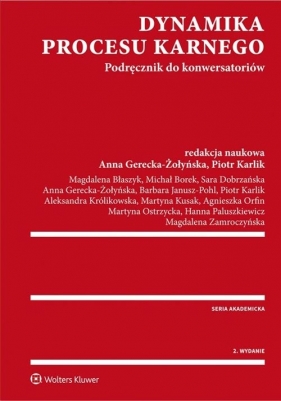 Dynamika procesu karnego Podręcznik do konwersatoriów - Opracowanie zbiorowe