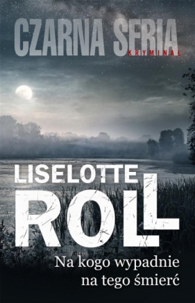 Na kogo wypadnie na tego śmierć - Roll Liselotte