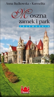 Moszna Zamek i park Przewodnik wersja niemiecka - Będkowska-Karmelita Anna