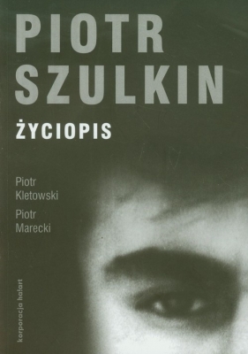 Piotr Szulkin Życiopis - Kletowski Piotr, Marecki Piotr