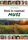 Ktoś to napisać musi Damian Barczuk