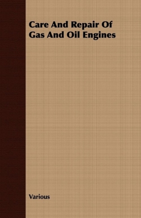 Care and Repair of Gas and Oil Engines - Various