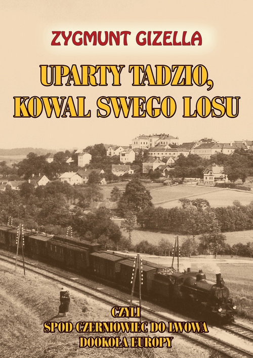 Uparty Tadzio kowal swego losu