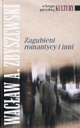 Zagubieni romantycy i inni - Wacław A. Zbyszewski