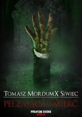 Pełzająca śmierć (Uszkodzona okładka) - Tomasz Siwiec