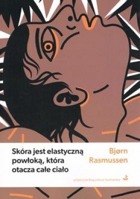 Skóra jest elatyczną powłoką, która otacza całe ciało - Bjørn Rasmussen