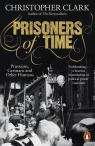 Prisoners of Time Prussians, Germans and Other Humans Clark Christopher
